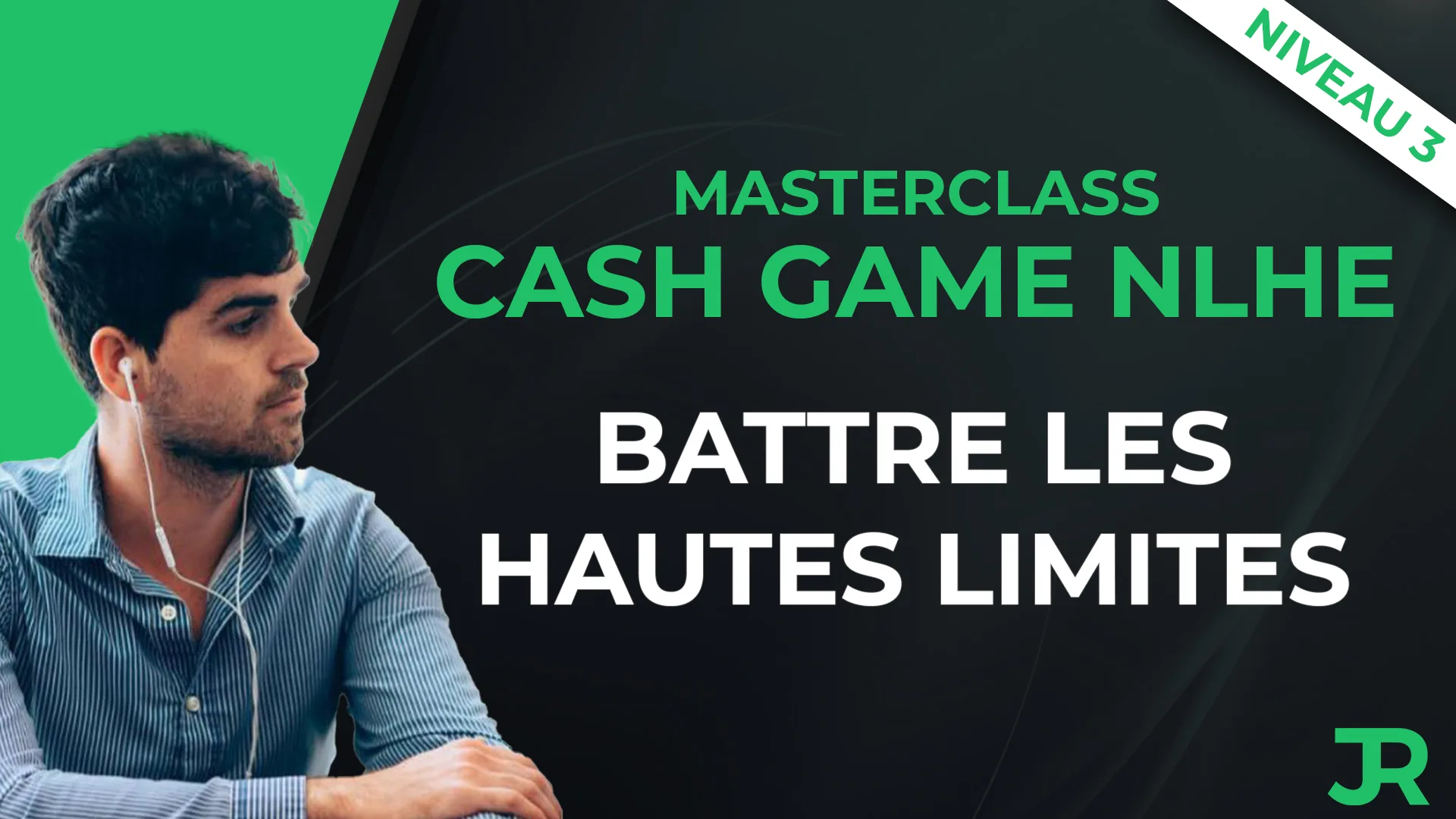 Masterclass Cash Game Battre les Hautes Limites